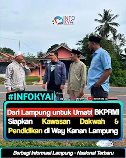 Dari Lampung untuk Umat! BKPRMI Siapkan Kawasan Dakwah dan Pendidikan di Way Kanan