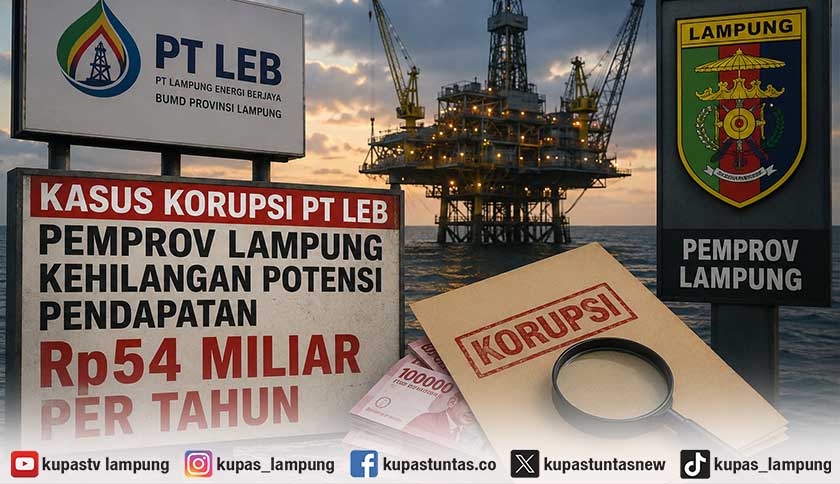 Sejak Kasus PT LEB Meledak, Pemprov Lampung Kehilangan Potensi Pendapatan Rp54 Miliar per Tahun