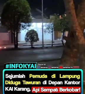 Sejumlah Pemuda di Lampung Diduga Tawuran di Depan Kantor KAI Karang, Aku Sempat Berkobar!