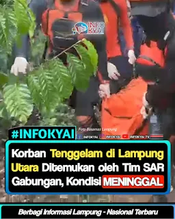 Korban Tenggelam di Lampung Utara Ditemukan oleh Tim SAR Gabungan, Kondisi Meninggal