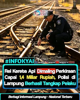Rel Kereta Api Dimaling Perkirakan Capai 1,4 Miliar Rupiah, Polisi di Lampung Berhasil Tangkap Pelaku