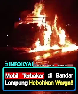 Mobil Terbakar di Bandar Lampung Hebohkan Warga!!