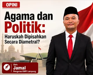 Agama dan Politik: Haruskah Dipisahkan Secara Diametral?