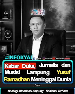 Kabar Duka, Jurnalis dan Musisi Lampung Yusuf Ramadhan Meninggal Dunia