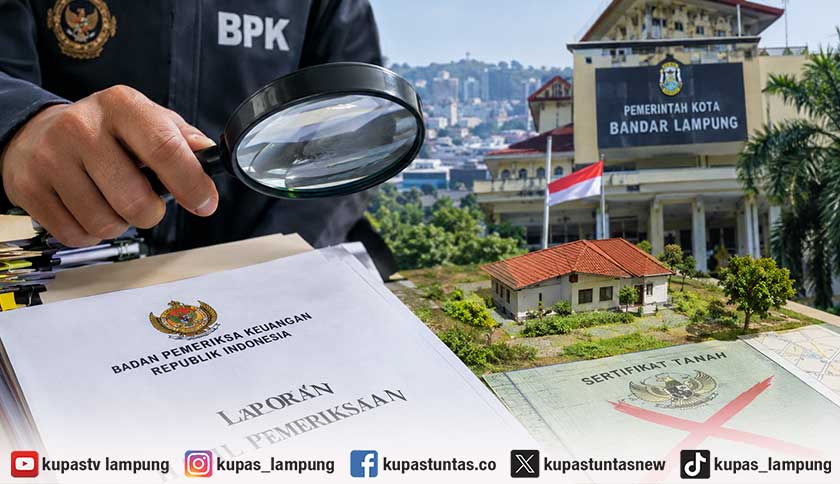 BPK Temukan 201 Bidang Tanah Pemkot Bandar Lampung Senilai 951,66 Miliar Tak Miliki Sertifikat