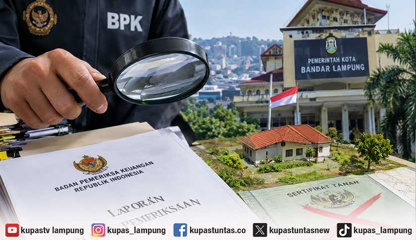 BPK Ungkap 201 Bidang Tanah Aset Pemkot Bandar Lampung Senilai Rp951 Miliar Tak Miliki Sertifikat
