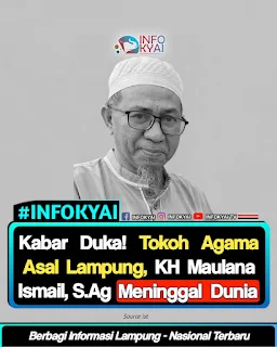 Kabar Duka! Tokoh Agama Asal Lampung KH Maulana Ismail Meninggal Dunia
