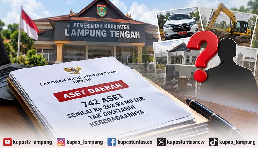742 Aset Barang Pemkab Lampung Tengah Senilai 262,93 Miliar Tak Diketahui Keberadaannya