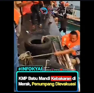 KMP Batu Mandi Kebakaran di Merak, Penumpang Dievakuasi pada Selasa Sore